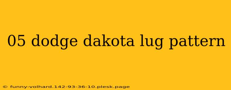 05 dodge dakota lug pattern