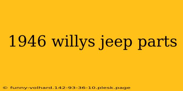 1946 willys jeep parts