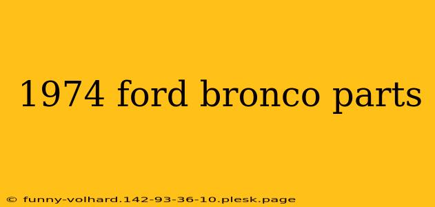 1974 ford bronco parts