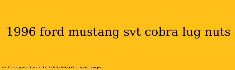 1996 ford mustang svt cobra lug nuts