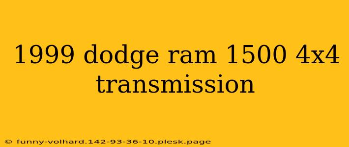 1999 dodge ram 1500 4x4 transmission