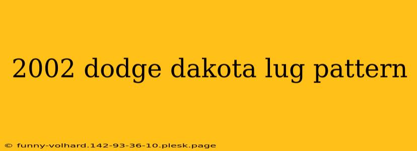 2002 dodge dakota lug pattern