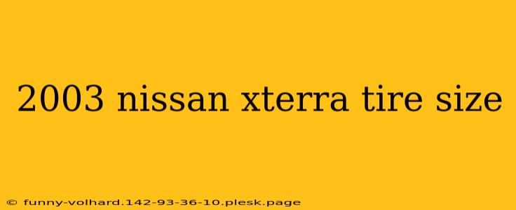 2003 nissan xterra tire size