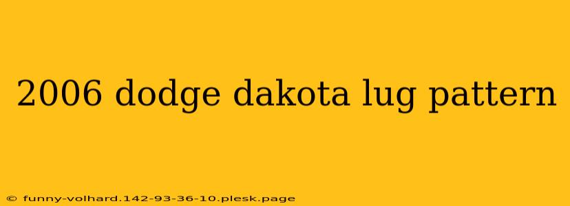 2006 dodge dakota lug pattern