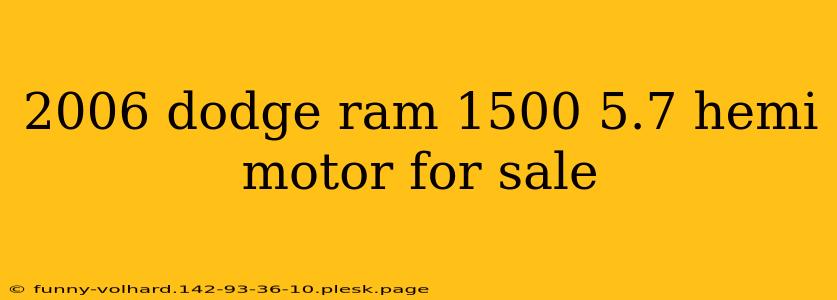 2006 dodge ram 1500 5.7 hemi motor for sale