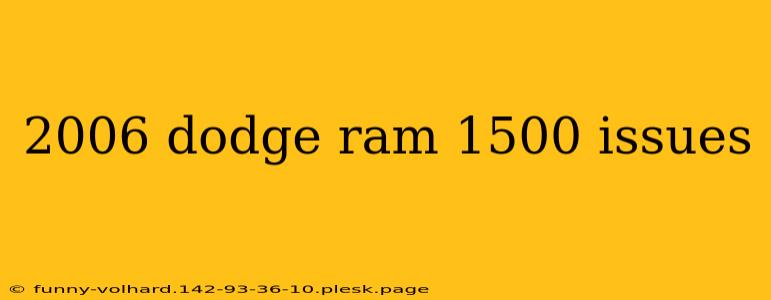 2006 dodge ram 1500 issues