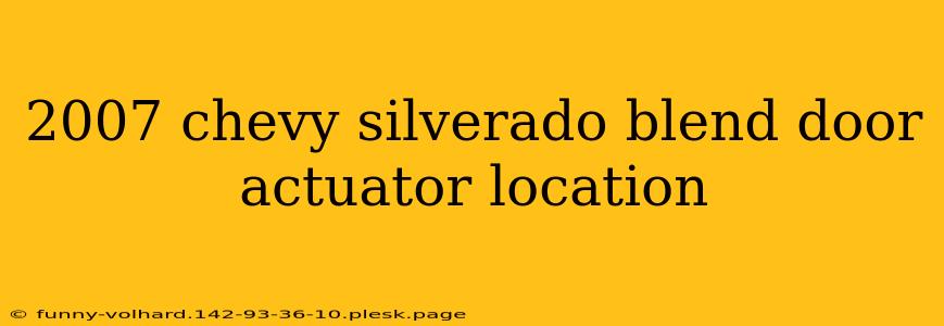 2007 chevy silverado blend door actuator location