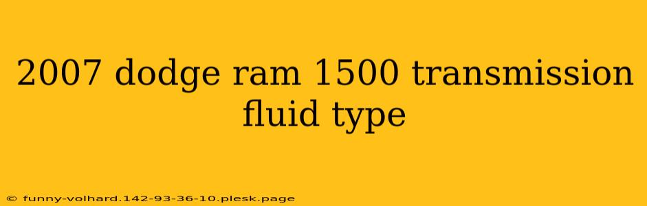 2007 dodge ram 1500 transmission fluid type