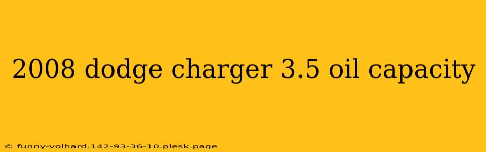 2008 dodge charger 3.5 oil capacity