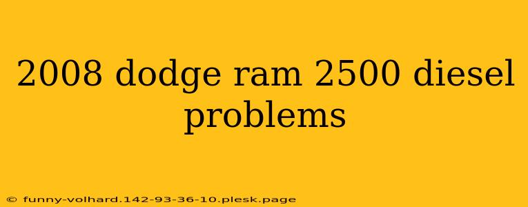 2008 dodge ram 2500 diesel problems