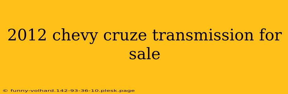 2012 chevy cruze transmission for sale