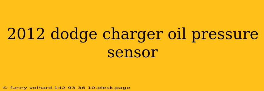 2012 dodge charger oil pressure sensor