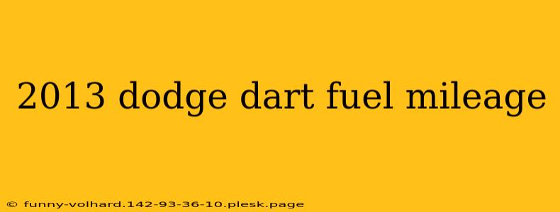 2013 dodge dart fuel mileage