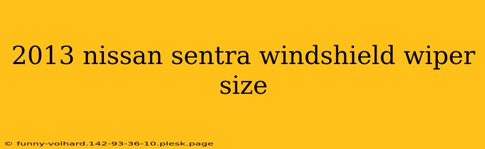 2013 nissan sentra windshield wiper size