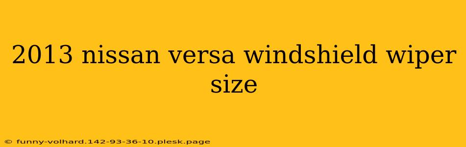 2013 nissan versa windshield wiper size