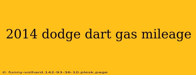 2014 dodge dart gas mileage