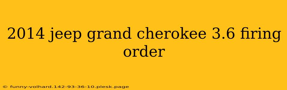 2014 jeep grand cherokee 3.6 firing order