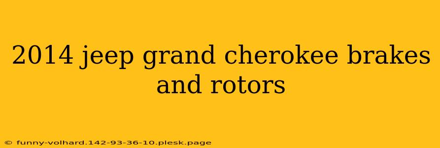 2014 jeep grand cherokee brakes and rotors