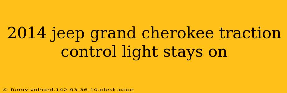 2014 jeep grand cherokee traction control light stays on