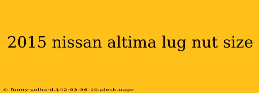 2015 nissan altima lug nut size