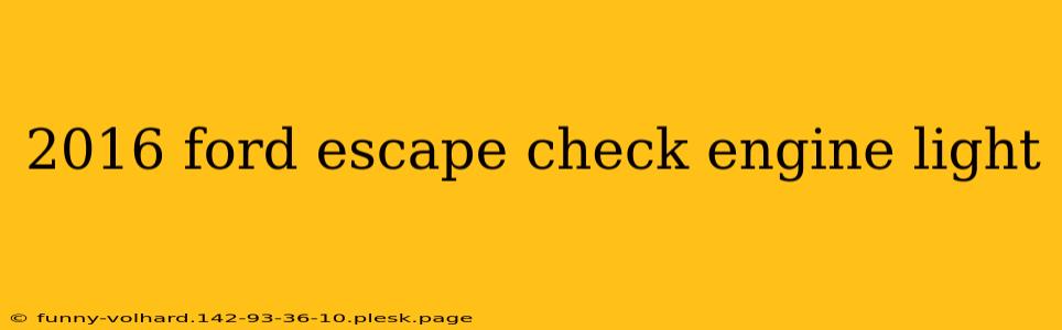 2016 ford escape check engine light