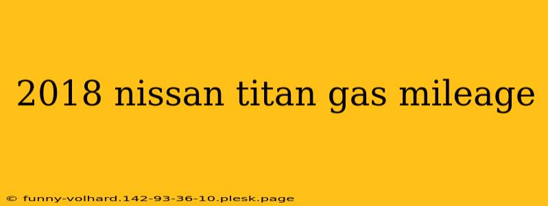 2018 nissan titan gas mileage