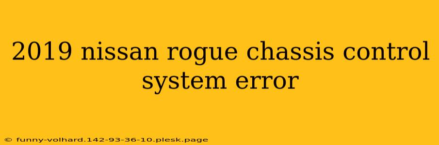 2019 nissan rogue chassis control system error