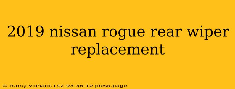 2019 nissan rogue rear wiper replacement