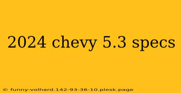 2024 chevy 5.3 specs