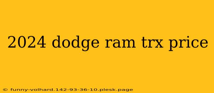 2024 dodge ram trx price