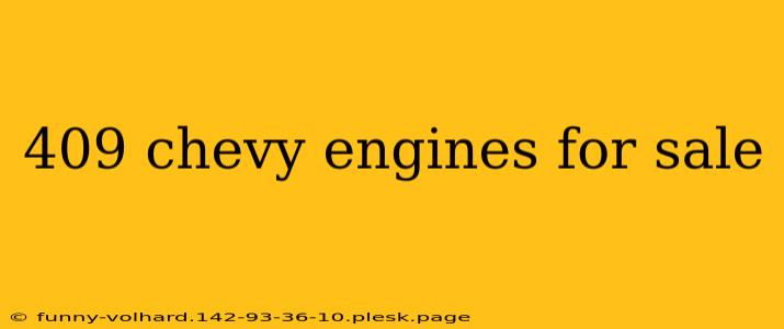 409 chevy engines for sale