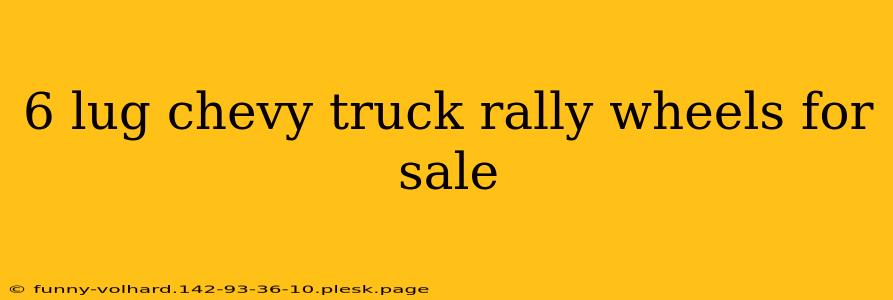 6 lug chevy truck rally wheels for sale