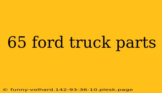 65 ford truck parts