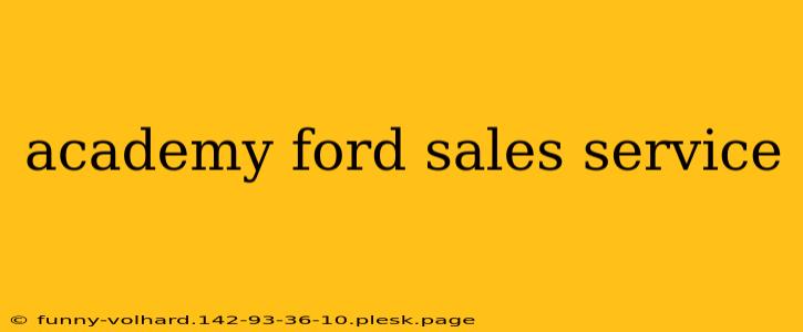 academy ford sales service