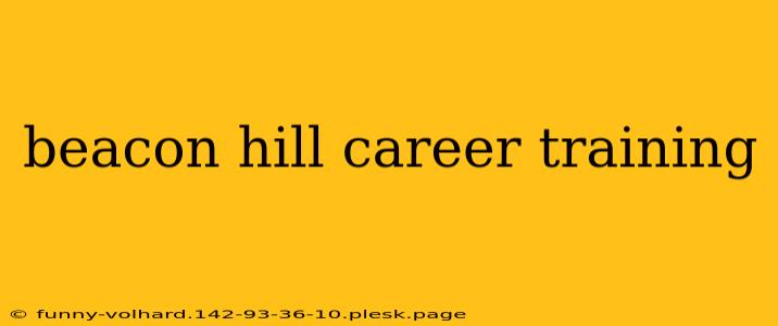 beacon hill career training