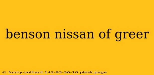 benson nissan of greer