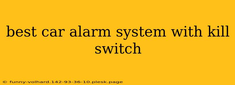 best car alarm system with kill switch