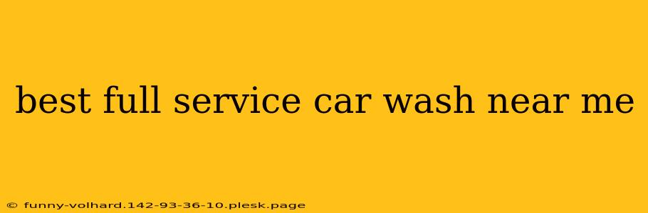 best full service car wash near me