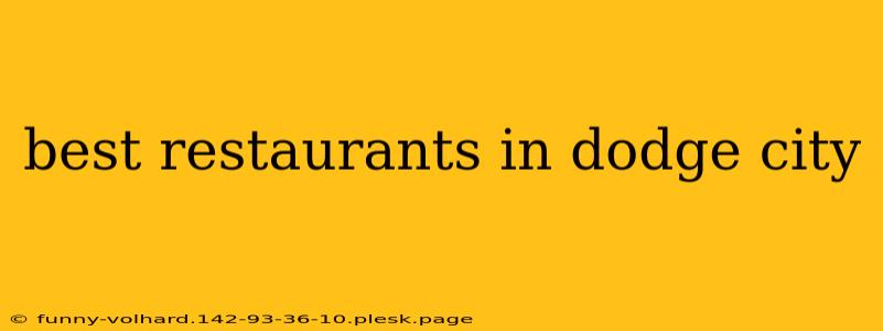 best restaurants in dodge city