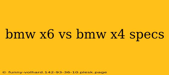 bmw x6 vs bmw x4 specs