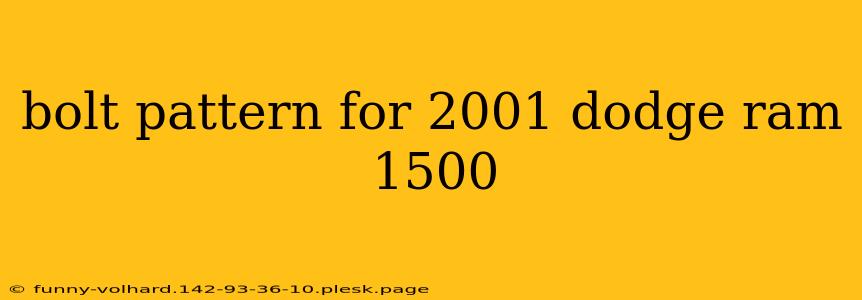 bolt pattern for 2001 dodge ram 1500