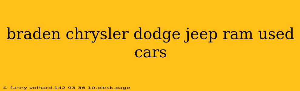 braden chrysler dodge jeep ram used cars