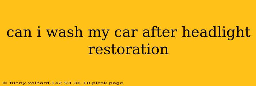 can i wash my car after headlight restoration