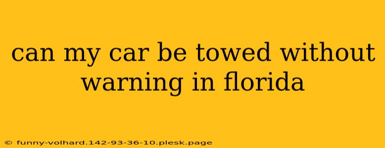 can my car be towed without warning in florida