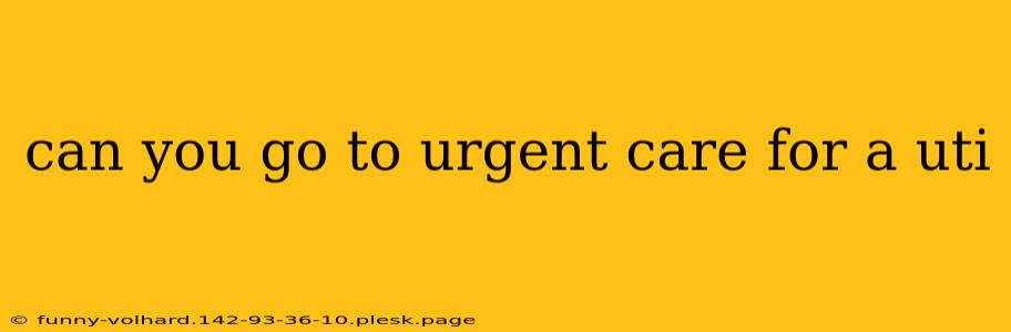 can you go to urgent care for a uti