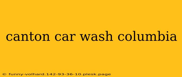 canton car wash columbia