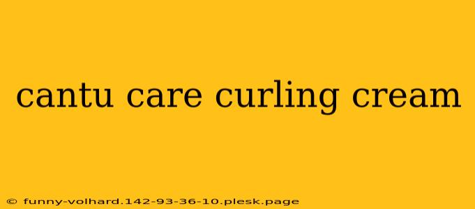 cantu care curling cream