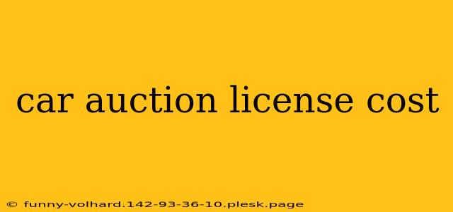 car auction license cost