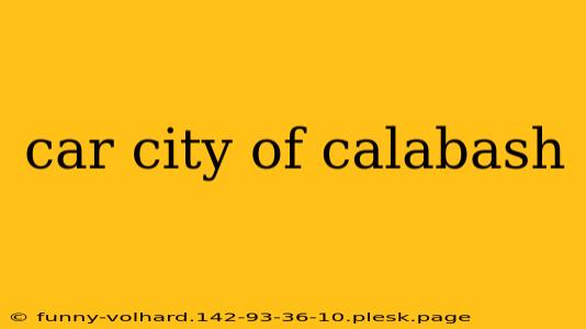 car city of calabash