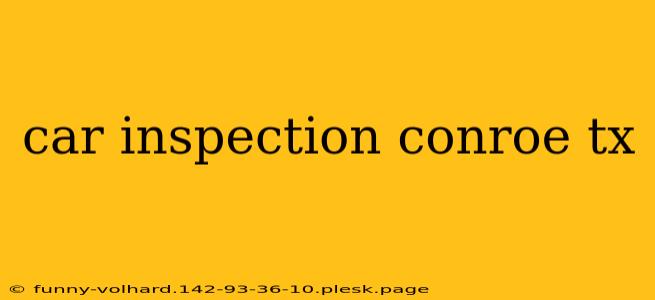 car inspection conroe tx